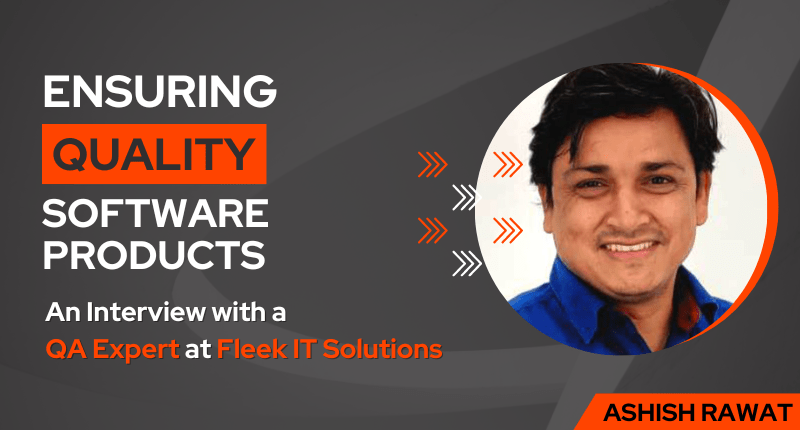 Ensuring Quality Software Products: An Interview with a QA Expert at Fleek IT Solutions