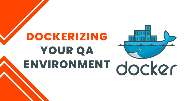 Dockerizing-your-QA-Environment
