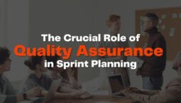 The-Crucial-Role-of-Quality-Assurance-in-Sprint-Planning