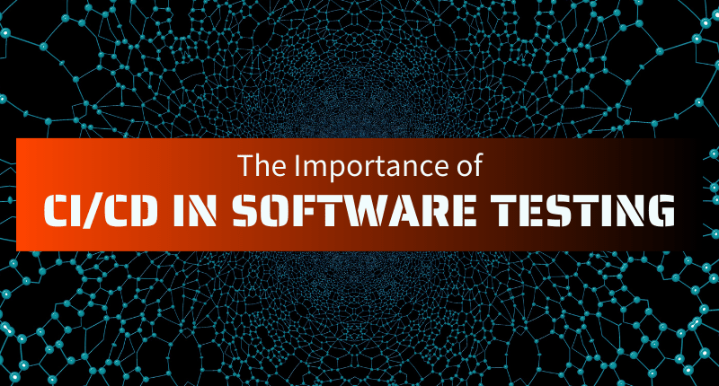 The-Importance-of-CICD-in-Software-Testing
