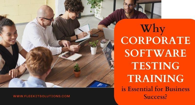 Why-Corporate-Software-Testing-Training-is-Essential-for-Business-Success