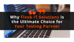 Why-Fleek-IT-Solutions-is-the-Ultimate-Choice-for-Your-Testing-Partner