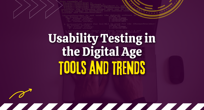 Usability Testing in the Digital Age: Tools and Trends