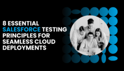 8 Essential Salesforce Testing Principles for Seamless Cloud Deployments